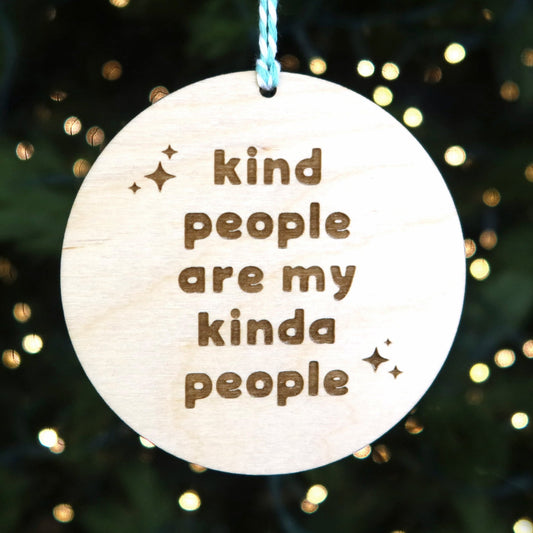 Kind People Are My Kinda People Ornament - Holiday Ornaments - Moon Rock Prints