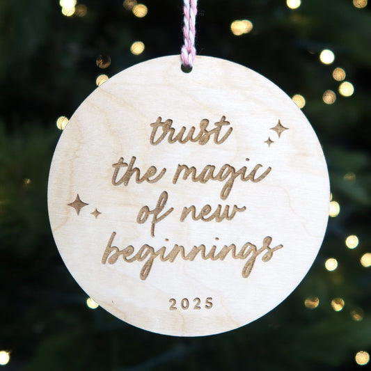 Trust the Magic of New Beginnings Wood Ornament - Holiday Ornaments - Moon Rock Prints