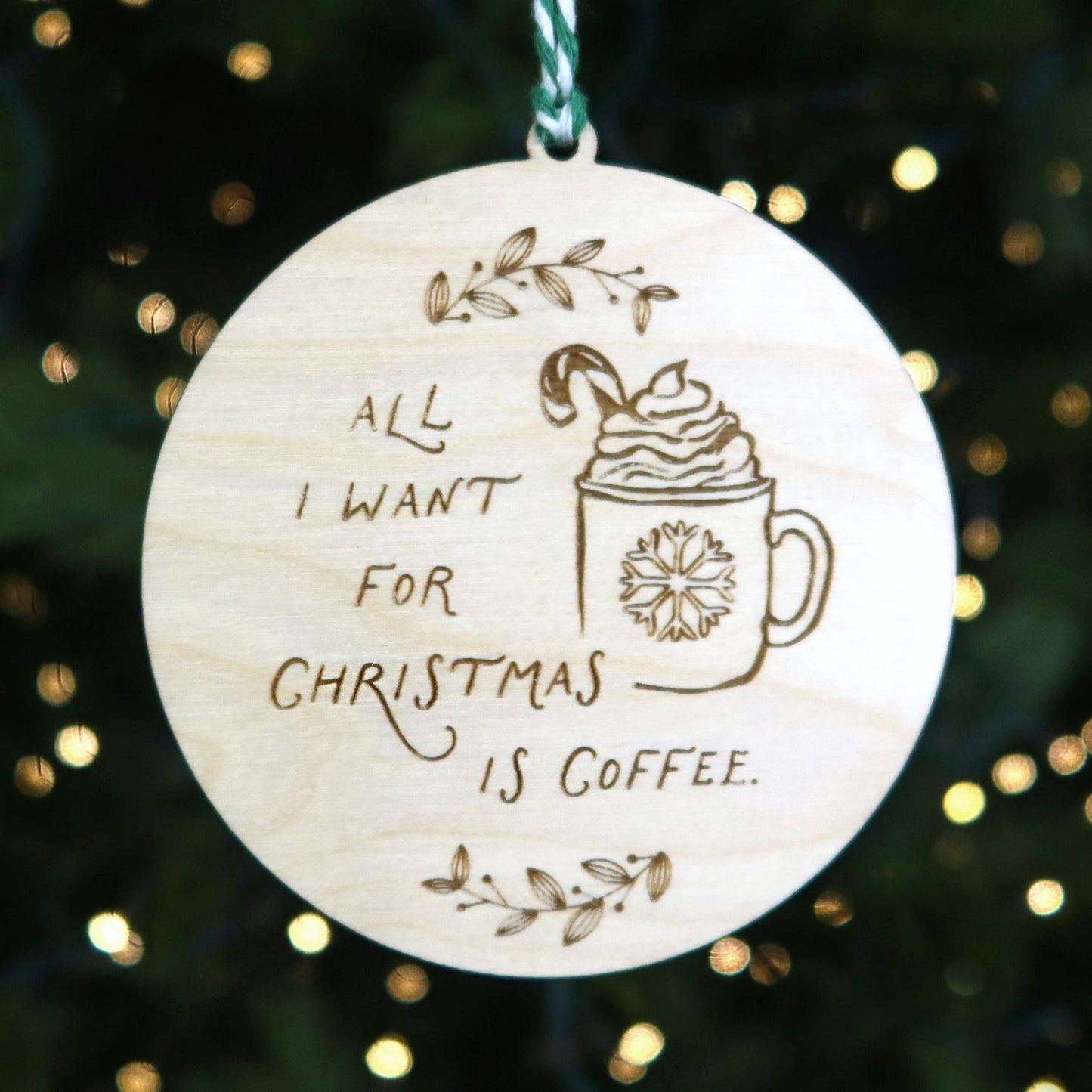 All I Want for Christmas is Coffee Ornament - Holiday Ornaments - Moon Rock Prints