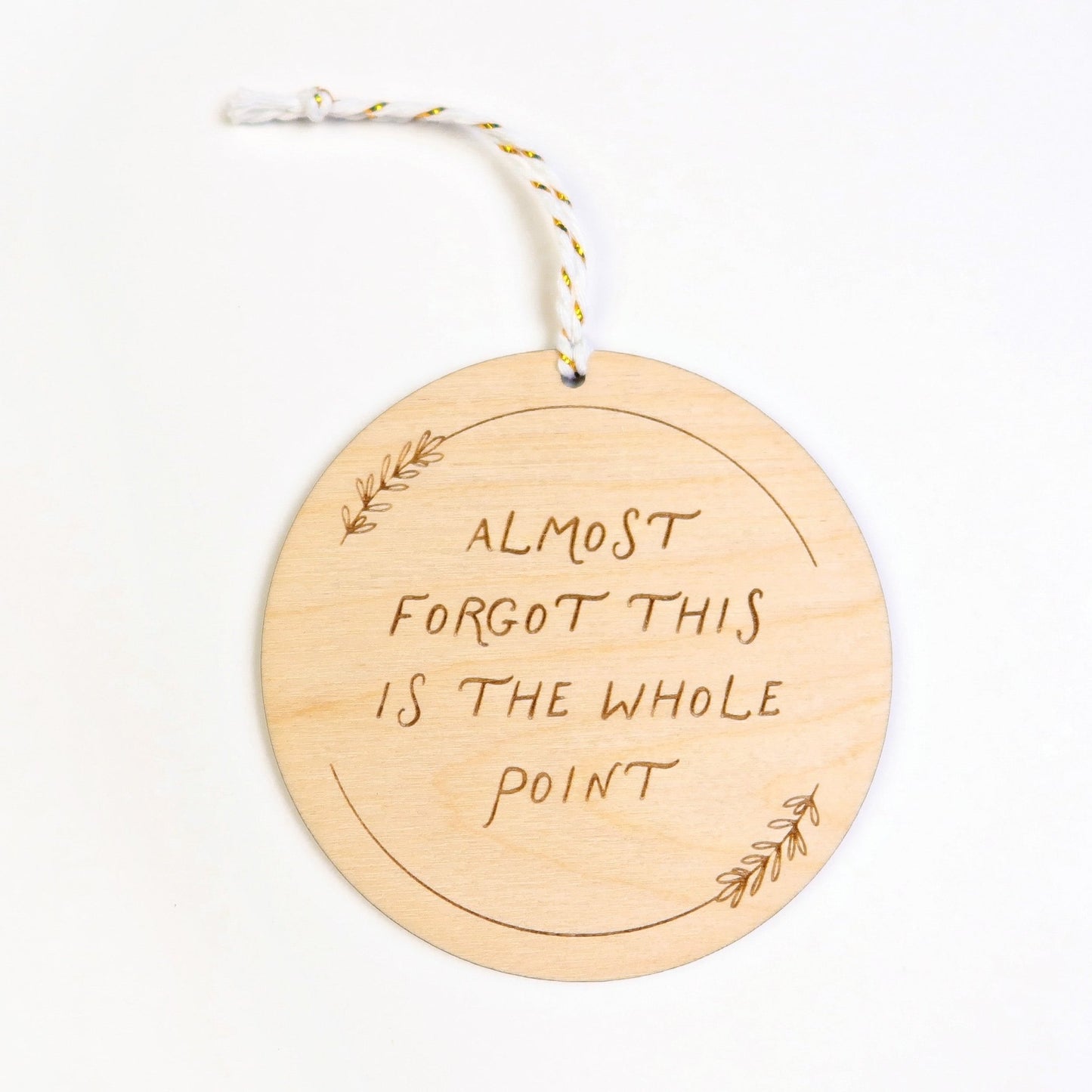 Almost Forgot This Is the Whole Point Ornament - Holiday Ornaments - Moon Rock Prints