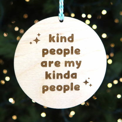 Kind People Are My Kinda People Ornament - Holiday Ornaments - Moon Rock Prints