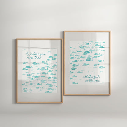 Love You More Than All The Fish in the Sea 2 Print Turquoise Fish Set - Art Prints - Moon Rock Prints