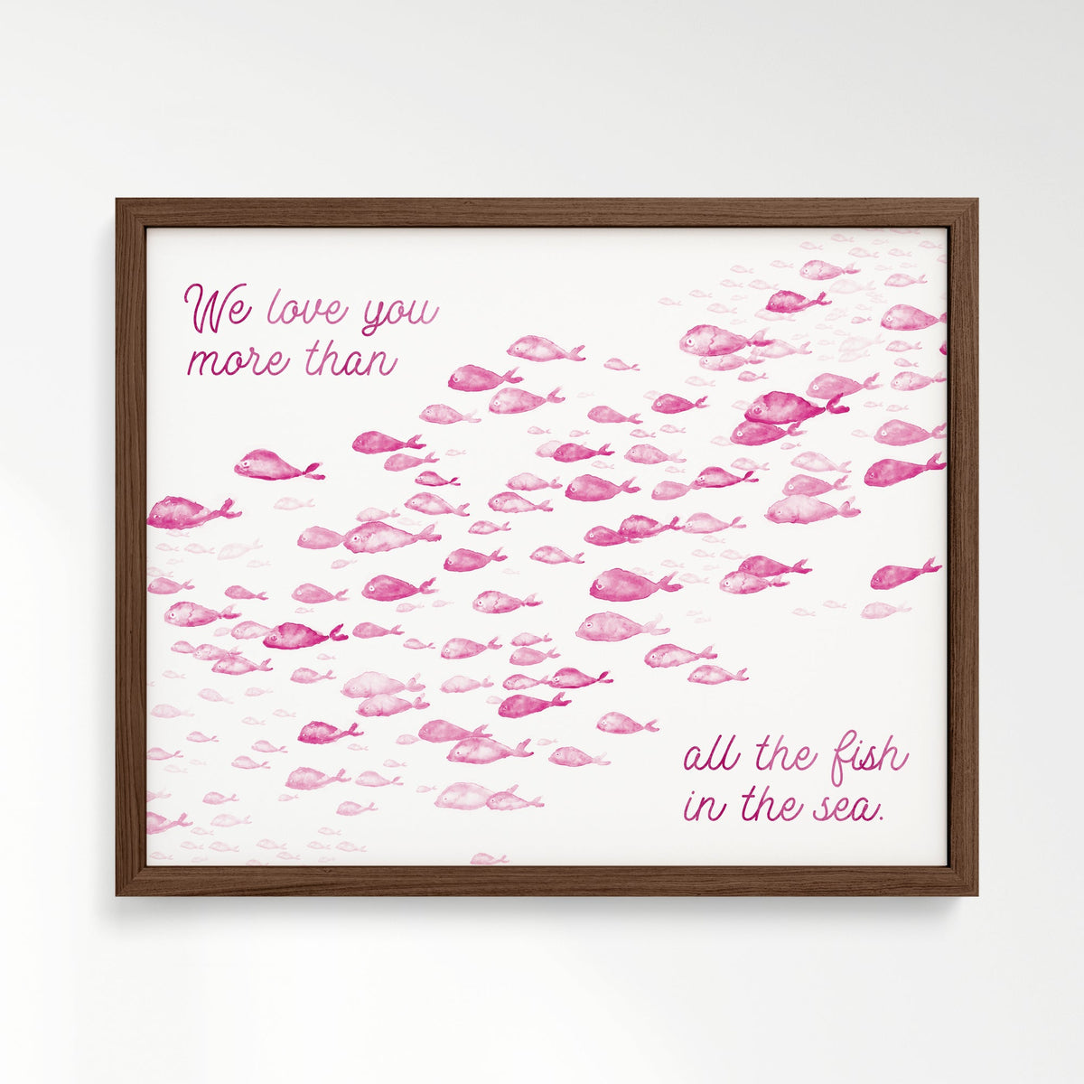 Pink We Love You More Than All The Fish in the Sea 1 Print - Art Prints - Moon Rock Prints