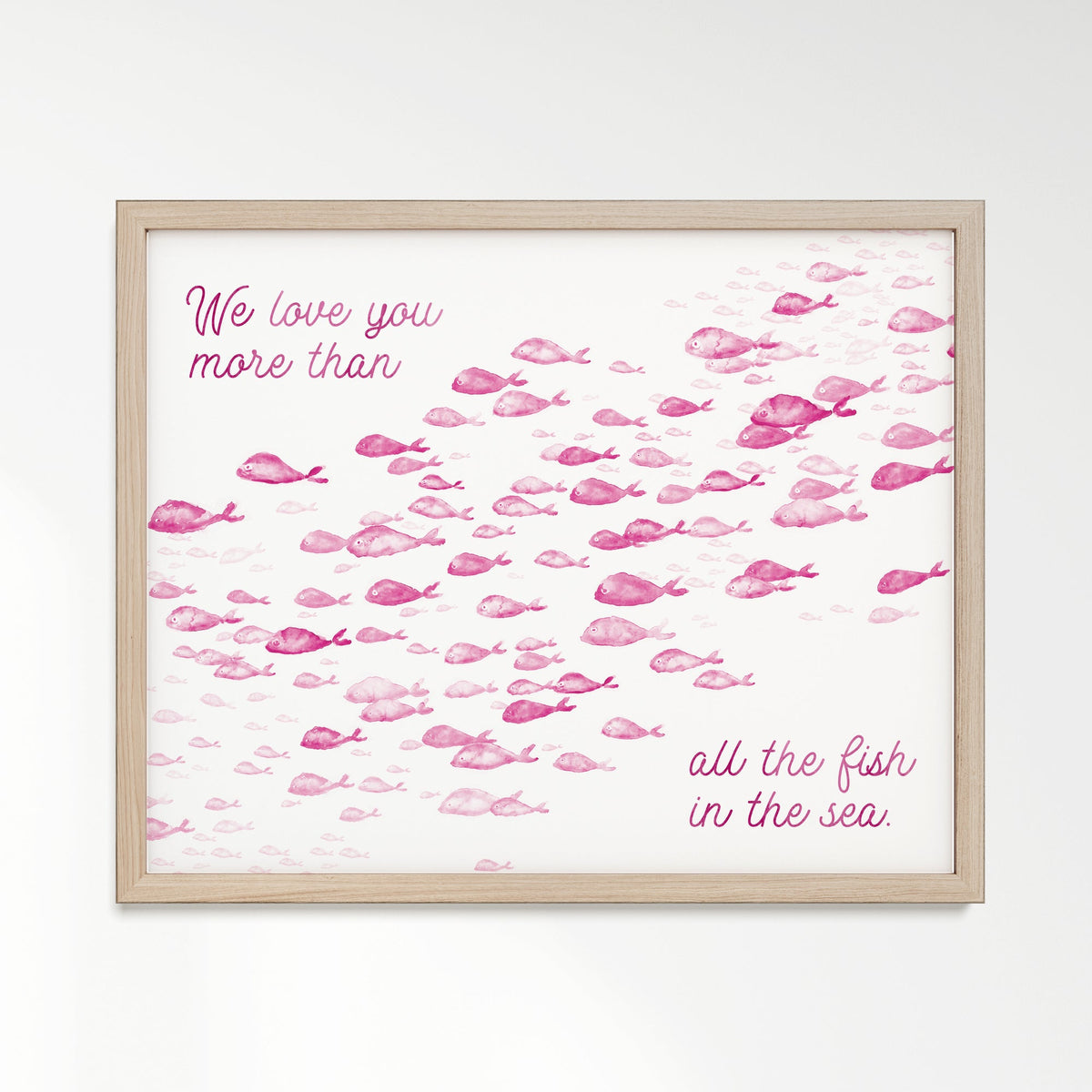 Pink We Love You More Than All The Fish in the Sea 1 Print - Art Prints - Moon Rock Prints