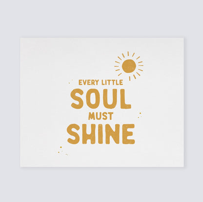 Every Little Soul Must Shine Art Print - Art Prints - Moon Rock Prints