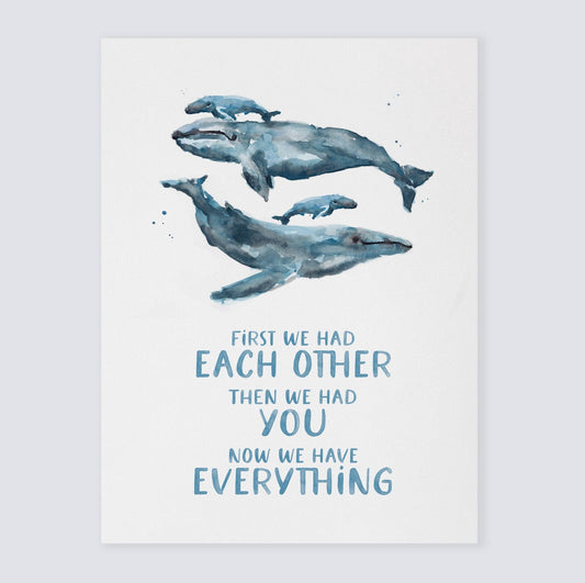 Now We Have Everything Whales Watercolor Print - Art Prints - Moon Rock Prints